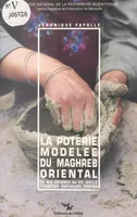 La poterie modelée du Maghreb oriental, de ses origines au 20e siècle : technologie, morphologie, fonction