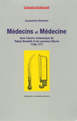 Médecins et médecine dans l’œuvre romanesque de Tobias Smollett et de Laurence Sterne, 1748-1771