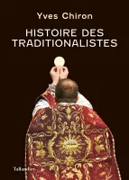 Histoire des traditionalistes, Suivie d'un dictionnaire biographique
