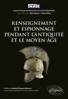 Histoire mondiale du renseignement, 1, Renseignement et espionnage pendant l'Antiquité et le Moyen âge