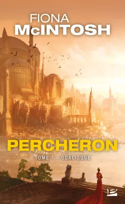 Percheron, T1 : Odalisque, Percheron, T1
