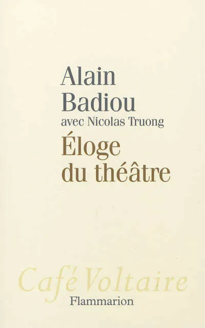 Livres Littérature et Essais littéraires Théâtre Eloge du Théâtre Alain Badiou