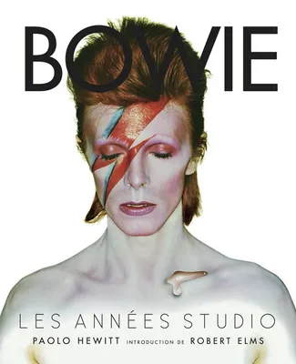 Bowie. Les années studio, les années studio