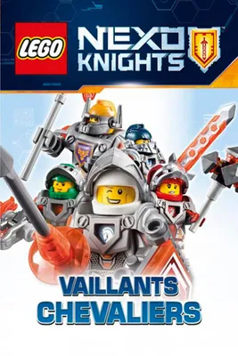 Lego Nexo knights, Vaillants chevaliers, Lego Nexo knights