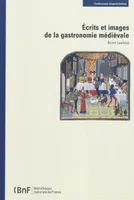 Écrits et images de la Gastronomie médiévale