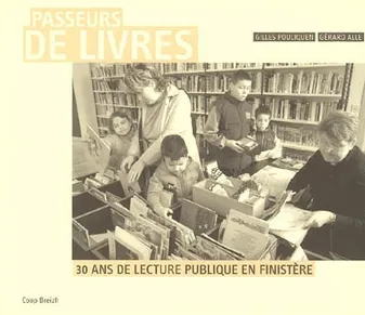 Passeurs de livres. 30 ans de lecture publique en Finistère