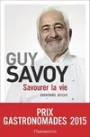 Livres Sciences Humaines et Sociales Actualités SAVOURER LA VIE Guy Savoy, Jacques Pessis