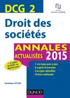 2, DCG 2 - Droit des sociétés - Annales actualisées 2015, Annales actualisées