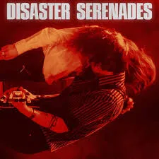 disaster serenades
