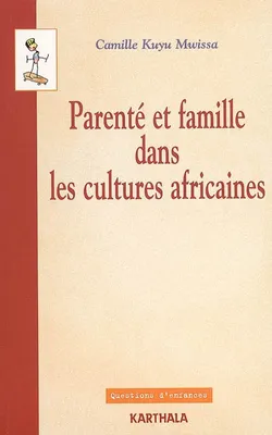 Parenté et famille dans les cultures africaines - points de vue de l'anthropologie juridique, points de vue de l'anthropologie juridique