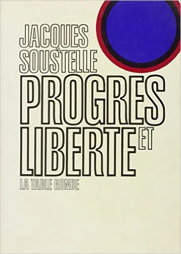 Progrès et liberté, Discours prononcé à Lyon le 12 avril 1970 Jacques Soustelle