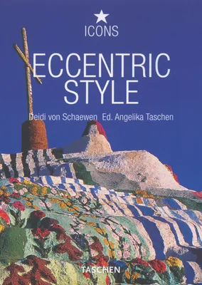 Eccentric Style, visionary environments