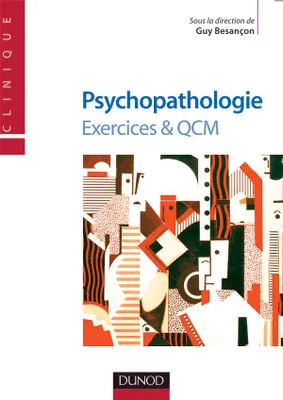 Psychopathologie - Exercices & QCM, Exercices & QCM