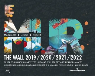 Le MUR / The WALL (2019-2022), 81 performances d'artistes urbains / 81 Street Art Performances