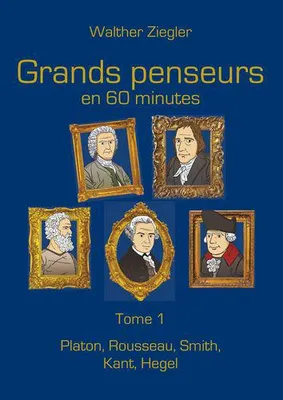 1, Grands penseurs en 60 minutes, Marx, Nietzsche, Freud, Camus, Sartre