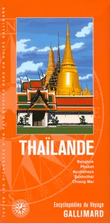 Livres Loisirs Voyage Guide de voyage Thaïlande, Bangkok, Phuket, Ayuttahaya, Sukhothai, Chiang Mai Collectifs
