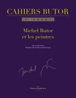Cahiers Butor n° 2, Michel Butor et les peintres