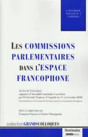 Les commissions parlementaires dans l'espace francophone., actes du colloque organisé les 1er et 2 octobre 2010, à l'Assemblée nationale et au Sénat
