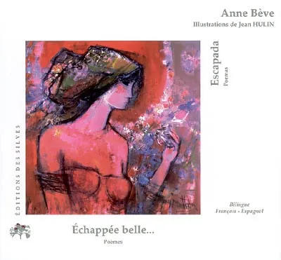Echappée belle... Escapada, poèmes Anne Bève