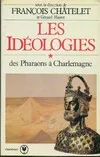 1, Des pharaons à Charlemagne, Les Idéologies