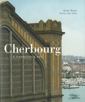Cherbourg. A transatlantic soul