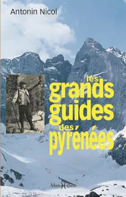 Grands guides des Pyrénées (Les), Bagnères-de-Luchon, Gavarnie, Cauterets, Eaux-Bonnes et ailleurs