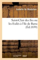 Saint-Clair des îles ou les Exilés à l'île de Barra