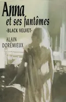 Anna et ses fantômes : Black Velvet : Roman 265 pages : Reliure cartonnée & jacquette éditeur, Black velvet