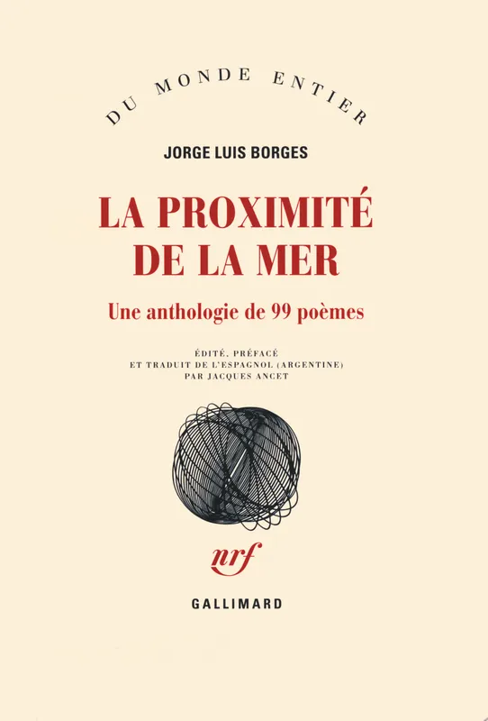 Livres Littérature et Essais littéraires Poésie La proximité de la mer, Une anthologie de 99 poèmes Jorge Luis Borges