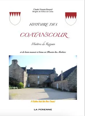 Histoire des Coatanscour, maîtres de Kerjean, et de leurs manoir et biens en Plourin-lès-Morlaix, Et de leur manoir et biens en plourin-lès-morlaix