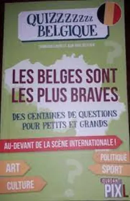 Les belges sont les plus braves - Quizzzzzzz Belgique