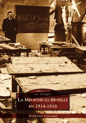 La Meurthe-et-Moselle en 1914-1918