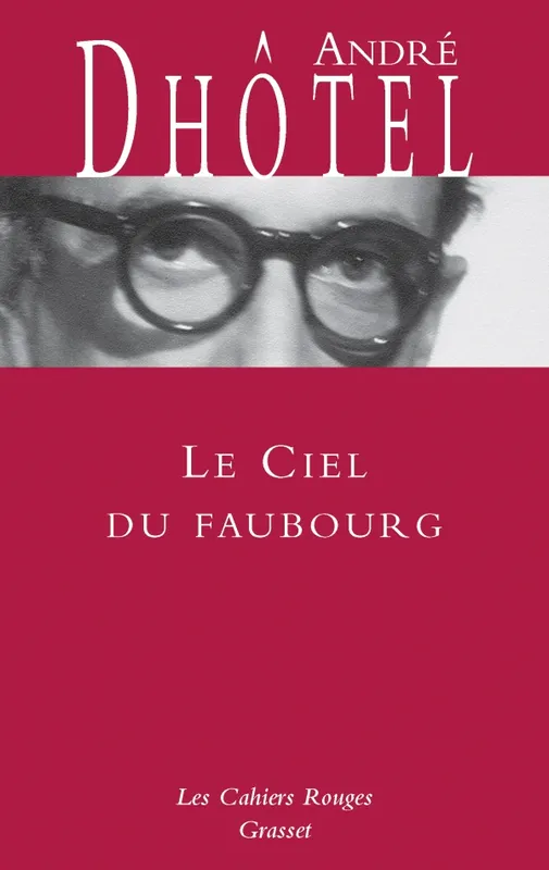 Livres Littérature et Essais littéraires Romans contemporains Francophones Le ciel du faubourg André Dhôtel