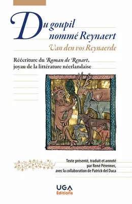 Du goupil nommé Reynaert, Réécriture du Roman de Renart, joyau de la littérature néerlandaise