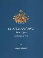 Le Saxophone classique - hors série n°1
