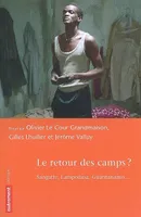 Le Retour des camps ?, Sangatte, Lampedusa, Guantanamo
