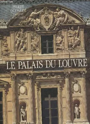 Le Palais du Louvre.