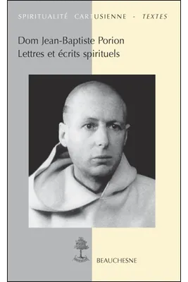 Dom Jean-Baptiste PORION. Lettres et écrits spirituels