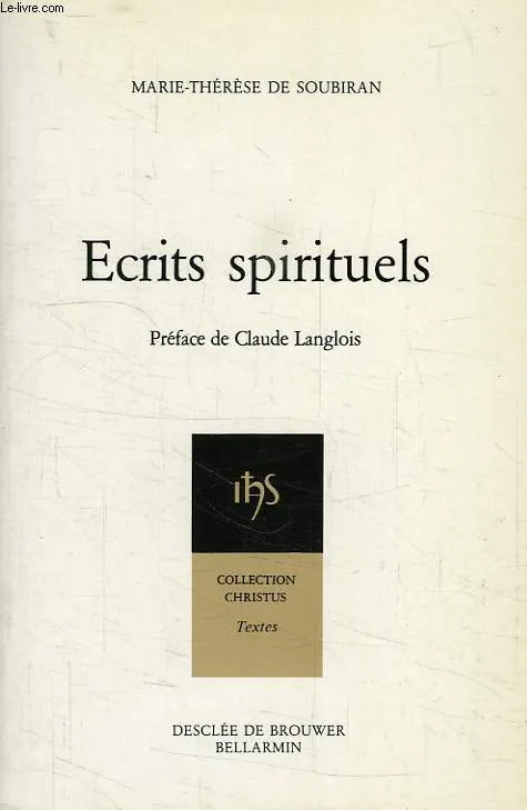 Livres Spiritualités, Esotérisme et Religions Religions Christianisme Écrits spirituels Marie-Thérèse de Soubiran