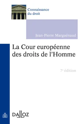 La Cour européenne des droits de l'Homme - 7e ed.
