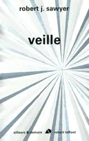 2, Singularité. 2 - Veille, Traduit de l'anglais (Canada) par Patrick Dusoulier