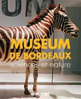 Le Muséum Bordeaux Sciences Et Nature, Guide De Vi