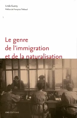 Le genre de l'immigration et de la naturalisation. L'exemple de Marseille (1918-1940), l'exemple de Marseille, 1918-1940