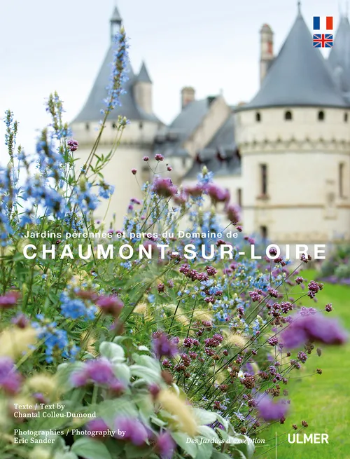 Livres Écologie et nature Nature Beaux Livres Chaumont sur Loire, jardins pérennes et parcs du domaine Chantal Colleu-Dumond
