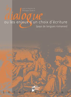 Le dialogue, ou les enjeux d'un choix d'écriture (pays de langues romanes)