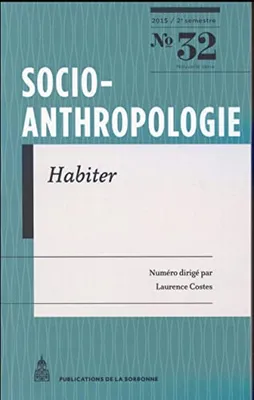 Socio-anthropologie N° 32, Habiter