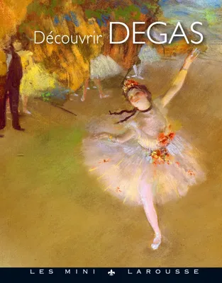 Découvrir Degas
