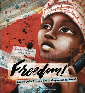 Freedom !, L'incroyable histoire de l'Underground Railroad