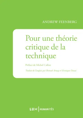 Livres Sciences Humaines et Sociales Philosophie POUR UNE THEORIE CRITIQUE DE LA TECHNIQUE Andrew Feenberg