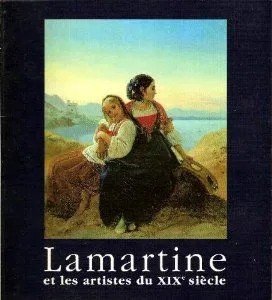Lamartine et les artistes du xixeme siecle, [exposition, Paris], Musée de la vie romantique-Maison Renan-Scheffer, 16 octobre 1990-21 janvier 1991